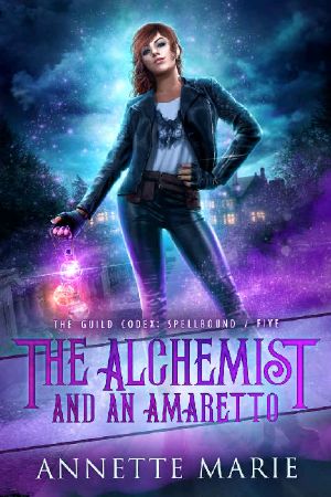 [The Guild Codex: Spellbound 05] • The Alchemist and an Amaretto (The Guild Codex · Spellbound Book 5)